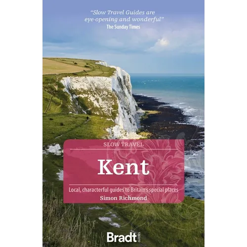 Kent: Local, Characterful Guides to Britain's Special Places - Paperback