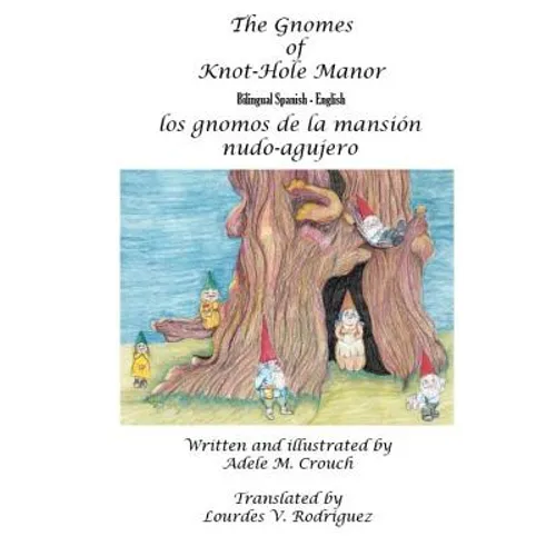 The Gnomes of Knot-Hole Manor Bilingual Spanish English - Paperback