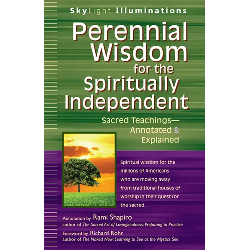 Perennial Wisdom for the Spiritually Independent: Sacred Teachings--Annotated & Explained - Hardcover