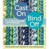 Cast On, Bind Off: 54 Step-By-Step Methods - Spiral