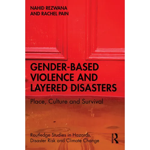 Gender-Based Violence and Layered Disasters: Place, Culture and Survival - Paperback
