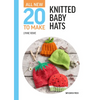 All-New Twenty to Make: Knitted Baby Hats - Hardcover