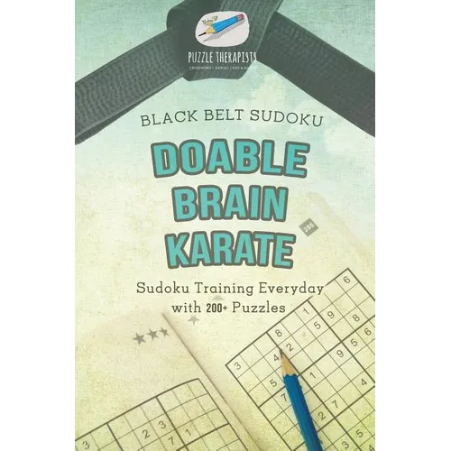 Doable Brain Karate Black Belt Sudoku Sudoku Training Everyday with 200+ Puzzles - Paperback