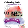 Colouring Book With Affirmation: Only for Her - Paperback