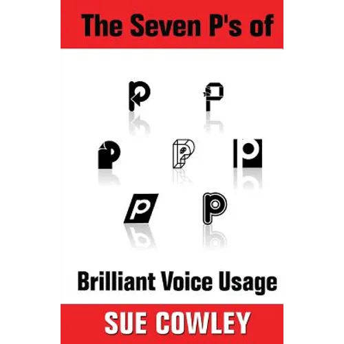 The Seven P's of Brilliant Voice Usage - Paperback