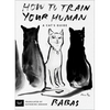 How to Train Your Human: A Cat's Guide - Paperback
