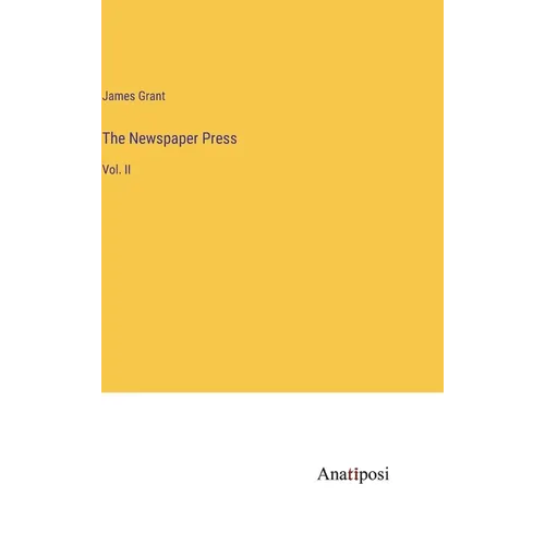 The Newspaper Press: Vol. II - Hardcover