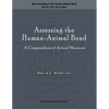 Assessing the Human-Animal Bond: A Compendium of Actual Measures - Paperback