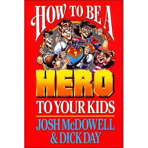 A How to Be a Hero to Your Kids - Paperback