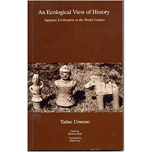 An Ecological View of History: Japanese Civilization in the World Context - Paperback