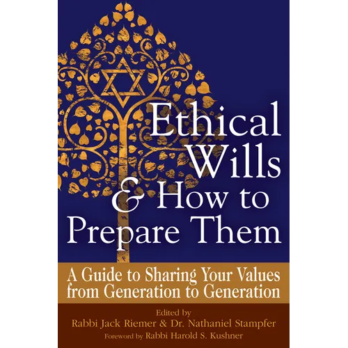 Ethical Wills & How to Prepare Them (2nd Edition): A Guide to Sharing Your Values from Generation to Generation - Paperback