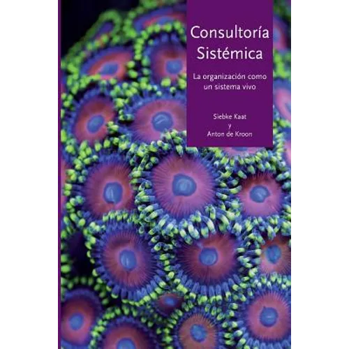 Consultoría Sistémica: La organización como un sistema vivo - Paperback