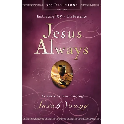 Jesus Always, Padded Hardcover, with Scripture References: Embracing Joy in His Presence (a 365-Day Devotional) - Hardcover