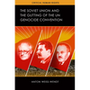 The Soviet Union and the Gutting of the UN Genocide Convention - Hardcover