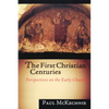 The First Christian Centuries: Perspectives on the Early Church - Paperback