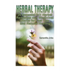Herbal Therapy: 20 Essential DIY Herbal Remedies and Medicinal Herbs for Fast Use and Natural Healing - Paperback