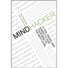 Mindhacker: 60 Tips, Tricks, and Games to Take Your Mind to the Next Level - Paperback