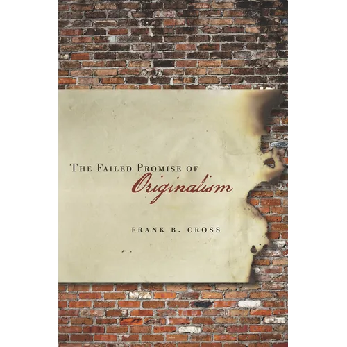 The Failed Promise of Originalism - Hardcover