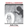 Raised by a Narcissist: With Borderline Personality Disorder - Paperback