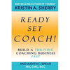 Ready, Set, Coach!: Build a Thriving Coaching Business Fast - Paperback