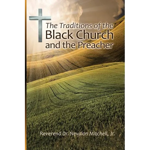 The Traditions of the Black Church and the Preacher - Paperback