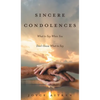 Sincere Condolences: What to Say When You Don't Know What to Say - Hardcover