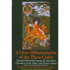 A Clear Differentiation of the Three Codes: Essential Distinctions among the Individual Liberation, Great Vehicle, and Tantric Systems - Paperback