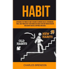 Habit: Experience The Power of Habit Stacking To Improve Health, Performance, Focus, High Productivity, And Remove Bad Habits And End Procrastination - Paperback