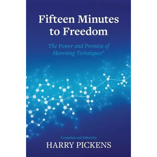Fifteen Minutes to Freedom: The Power and Promise of Havening Techniques - Paperback