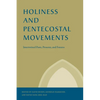 Holiness and Pentecostal Movements: Intertwined Pasts, Presents, and Futures - Paperback