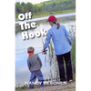 Off the Hook: Off-Beat Reporter's Tales from Michigan's Upper Peninsula (U.P.) - Paperback