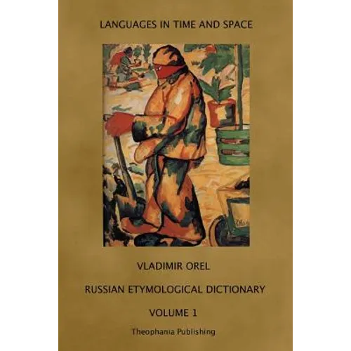 Russian Etymological Dictionary: Volume 1 - Paperback