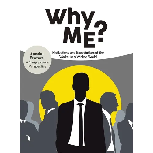 Why Me?: Motivations and Expectations of the Worker in a Wicked World - Hardcover