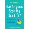 Has Anyone Seen My Sex Life?: An absolutely hilarious, laugh out loud page turner - Paperback