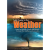 Field Guide to the Weather: Learn to Identify Clouds and Storms, Forecast the Weather, and Stay Safe - Hardcover