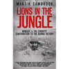 Lions in the Jungle: Wingate & the Chindits' Contribution to the Burma Victory: February 1943 - August 1944 - Paperback
