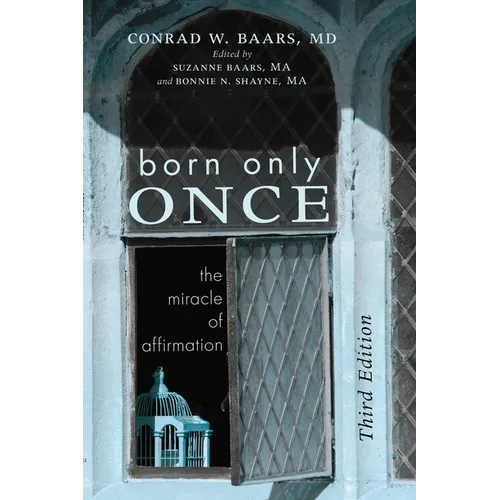 Born Only Once, Third Edition: The Miracle of Affirmation - Hardcover