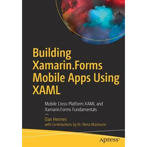 Building Xamarin.Forms Mobile Apps Using XAML: Mobile Cross-Platform XAML and Xamarin.Forms Fundamentals - Paperback