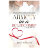 Anxiety in a Relationship: 2 Books in 1: Eliminate Negative Thinking, Overcome Couple Conflicts, Trust Issues and Jealousy with Emotional Intelligence - Paperback