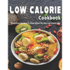 Low Calorie Cookbook: Everything You Need To Know About the Very Low Calorie Diet - Paperback