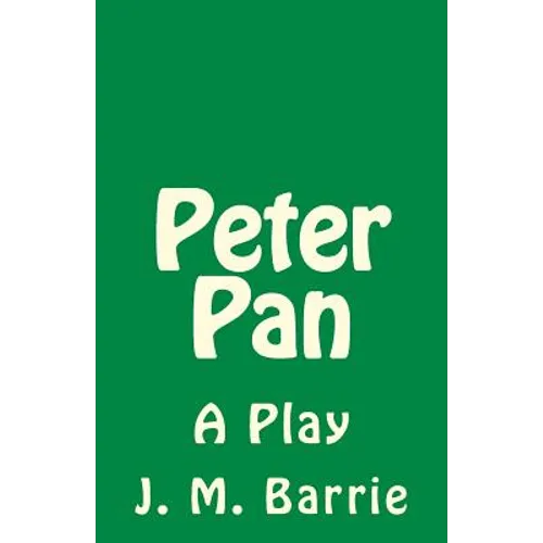 Peter Pan: A Play - Paperback