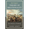 Karl Jaspers' Theory of Irrationality: From Delusions to Worldviews - Hardcover