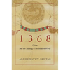 1368: China and the Making of the Modern World - Paperback