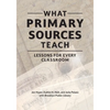 What Primary Sources Teach: Lessons for Every Classroom - Paperback
