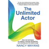 The Unlimited Actor: Easy, new techniques for auditions, character development, and unlocking your full creative range - Paperback