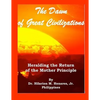 The Dawn of Great Civilizations: Heralding the Return of the Mother Principle - Paperback