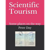 Scientific Tourism: Some Places on the Way - Paperback