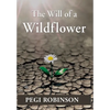 The Will of a Wildflower - Hardcover