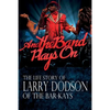 And the Band Plays On: The LIfe Story of Larry Dodson of The Bar-Kays - Paperback