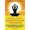 Meditation and Mindfulness Training: Practical Mindfulness Exercises and Mindful Meditations - Paperback
